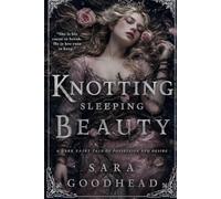 Knotting Sleeping Beauty: A Dark Fantasy Omegaverse Romantasy