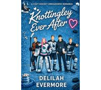 Knottingley Ever After: A Cozy Hockey Omegaverse Romance