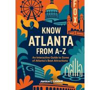 Know Atlanta From A-Z: An Interactive Guide to Some of Atlanta's Best Attractions