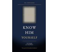 KNOW HIM YOURSELF: The Principles of a Godly Woman