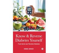 KNOW & REVERSE DIABETES YOURSELF: Food alone can Reverse Diabetes