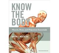 Know the Body: Muscle, Bone, and Palpation Essentials