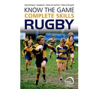 Know the Game: Complete skills: Rugby