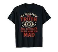 Know The Truth And Go Mad - Citazione della cospirazione del Simbolo dell'occhio Maglietta