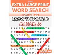 Know The World Animals: Extra Large Print Word Search Puzzles for Kids, Teens, and Adults for Less Strain on the Eyes Experience | Big and Large Font ... Birds, Zoo, Pets, Reptiles, Fish, and More