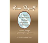 Know Thyself: A Year of Self Reflection, Healing, Alignment, and Growth