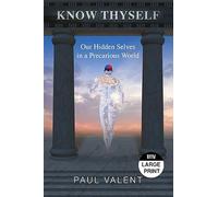 Know Thyself: Our Hidden Selves in a Precarious World