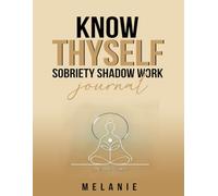 Know Thyself: Sobriety Shadow Work Journal