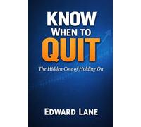 Know When to Quit: The Hidden Cost of Holding On