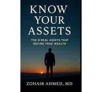 Know Your Assets: The 8 Real Assets That Define True Wealth: 1