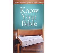 Know Your Bible: All 66 Books Explained: All 66 Books Explained and Applied