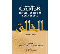 Know Your Creator: The Missing Link to Real Success: Essence Version