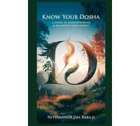 Know Your Dosha: Discover your dosha type and restore balance. An Ayurvedic guide to natural healing, diet, fitness, and health for individuals seek