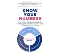 Know Your Numbers: The three-step playbook for making smarter decisions and making more money