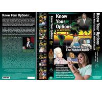 Know Your Options: Heavy Metal Toxicity, THE HIDDEN KILLER
