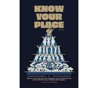 Know Your Place?: Alpha, Beta, Dom, Sub, Slave: The Evolutionary Science of Male Hierarchy and the Radical Courage of Authentic Male Happiness