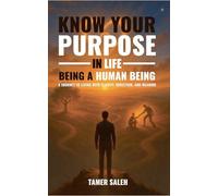 Know Your Purpose in Life, Being a Human Being