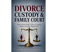 KNOW YOUR RIGHTS, USA :- Divorce, Custody, and Family Court Basics: A State-by-State Guide to Filing, Custody, Support, and What Comes After