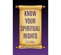 Know Your Spiritual Rights: End-Times Weaponry for the Warrior in Christ