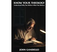 Know Your Theology: Understand Why You Believe What You Believe - NUOVO