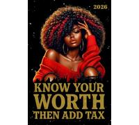 Know Your Worth Then Add Tax 2026: A 2026 Diary for women-151 pages with weekly and monthly layouts, plus inspiring affirmations
