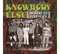Knowbody Else - Soldiers of Pure Peace