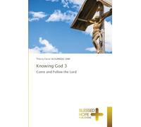 Knowing God 3: Come and Follow the Lord