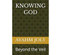 KNOWING GOD: Beyond the Veil