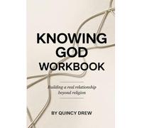 Knowing God Workbook: Building a Real Relationship Beyond Religion