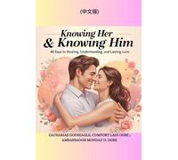 KNOWING HER & KNOWING HIM: 40 Days to Healing, Understanding, and Lasting Love ¿¿¿
