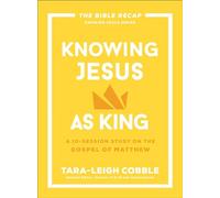 Tara-Leigh Cobble . Knowing Jesus as King (Tascabile)