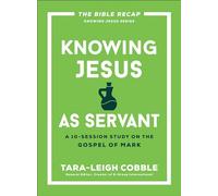 Tara-Leigh Cobble . Knowing Jesus as Servant (Tascabile)