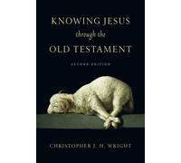 Knowing Jesus Through the Old Testament - Wright Christoher J. H.