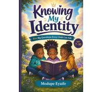 Knowing My Identity: Five Big Questions Every Child Can Ask
