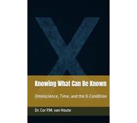 Knowing What Can Be Known: Omniscience, Time, and the X-Condition