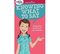 Patti Kelley Criswell A Smart Girl's Guide: Knowing What to Say (Tascabile)