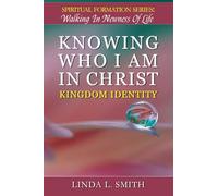 Knowing Who I Am In Christ: Kingdom Identity