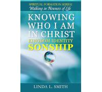 Knowing Who I am In Christ: Kingdom Identity: Sonship