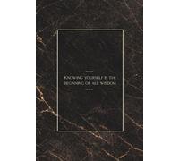 Knowing yourself is the beginning of all wisdom: Minimalist Inspirational Quote Notebook 6x9 Inches, 100 Lined Pages for Writing, Reflection, Notes and Personal Growth
