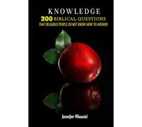 KNOWLEDGE: 200 Biblical Questions that the Religious People do not know how to Answer