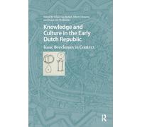 Knowledge and Culture in the Early Dutch Republic: Isaac Beeckman in Context