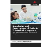 Knowledge and Expectations of Patients Treated with Implants: Work performed at the General Army Hospital of Salvador