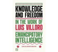 Knowledge and Freedom in the Work of Luis Villoro: Emancipatory Intelligence
