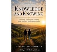 Knowledge and Knowing: Perceiving, learning and knowing in the advent of artificial intelligence