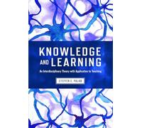 Knowledge and Learning: An Interdisciplinary Theory With Application to Teaching