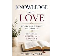 Knowledge and Love: Living Responsibly in Freedom