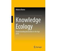Knowledge Ecology: Understanding Innovation in the Age of AI