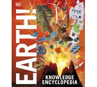 Knowledge Encyclopedia Earth!: Our Exciting World As You've Never Seen It Before