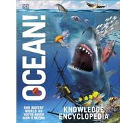 Knowledge Encyclopedia Ocean!: Our Watery World As You've Never Seen It Before (Knowledge Encyclopedias)