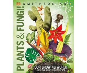 Knowledge Encyclopedia Plants and Fungi (Copertina rigida)